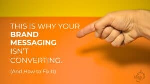 finger pointing to blog title about why brand messaging isn’t converting, Blaze Experts